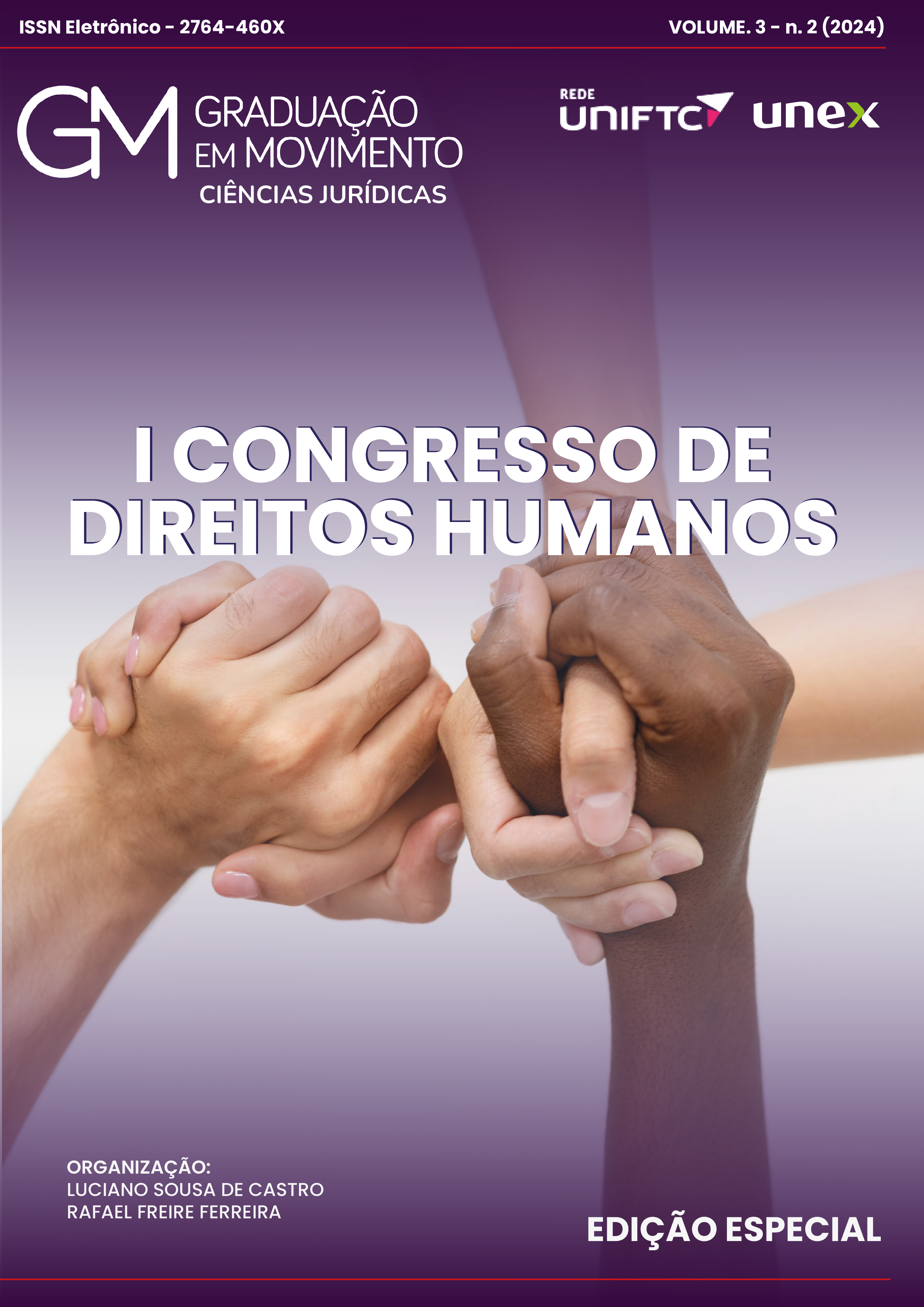 					Visualizar v. 3 n. 2 (2024): I CONGRESSO DE DIREITOS HUMANOS - Edição Especial - Anais 2024
				